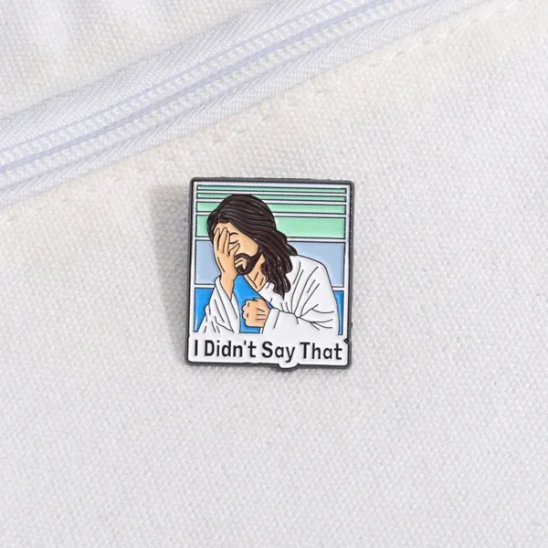 I Didn't Say That Jesus Pin - Image 3